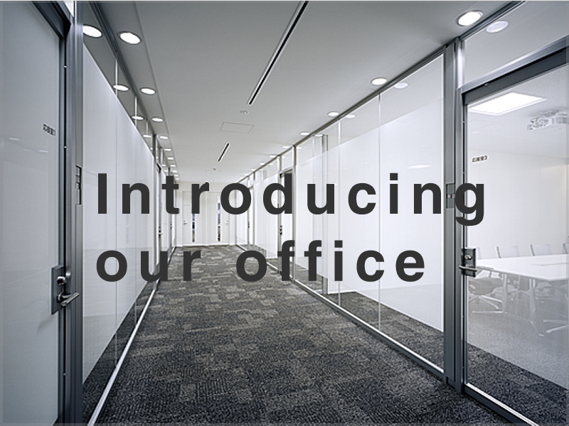 Introducing our office