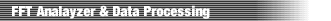 FFT Analyzer & Data Processing