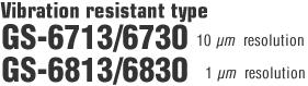 Vibration resistant type GS-6700/6800