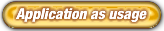 Application as usage