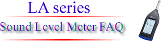 LA series Sound Level Meter FAQ