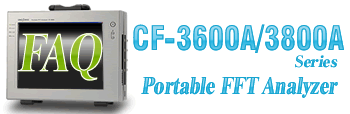 FAQ CF-3600/3800 sereis Portable FFT Analyzer