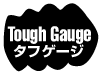 タフゲージ　Tough Gauge